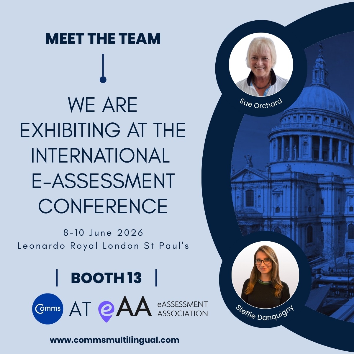 Comms Multilingual promotional graphic announcing the team will be exhibiting at the International e-Assessment Conference, 8–10 June 2026, at Leonardo Royal London St Paul’s, Booth 13. The image features Sue Orchard and Steffie Danquigny, with Comms and eAA logos and a blue-tinted image of St Paul’s Cathedral in the background.